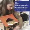 Buch "Die Montessori-Grundschule in Theorie und Praxis", 128 Seiten