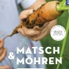 KOSMOS Buch "Matsch & Möhren - Mit Kindern den Garten entdecken", 144 Seiten