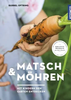 KOSMOS Buch "Matsch & Möhren - Mit Kindern den Garten entdecken", 144 Seiten